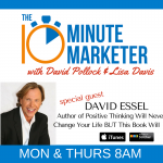 Inspiring Guest David Essel of Positive Thinking Won’t Change Your Life…